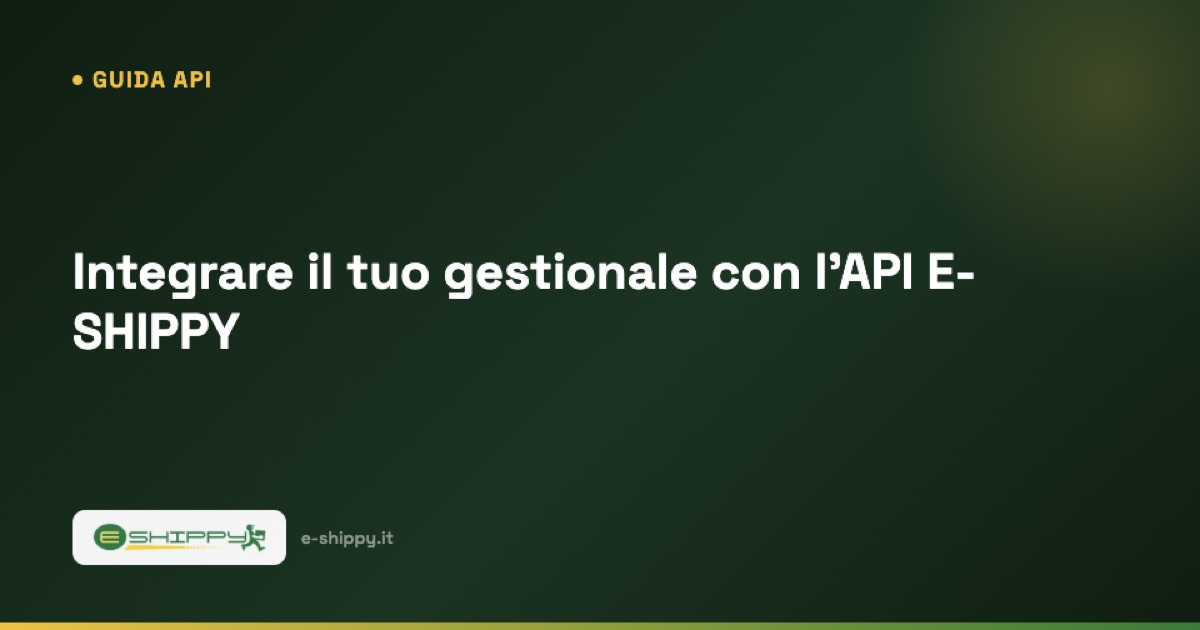 Integrare il tuo gestionale con l'API E-SHIPPY