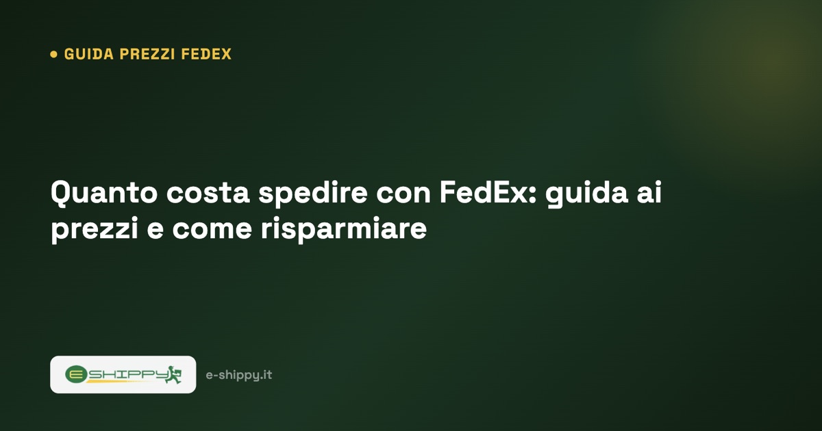 Quanto costa spedire con FedEx: guida ai prezzi e come risparmiare
