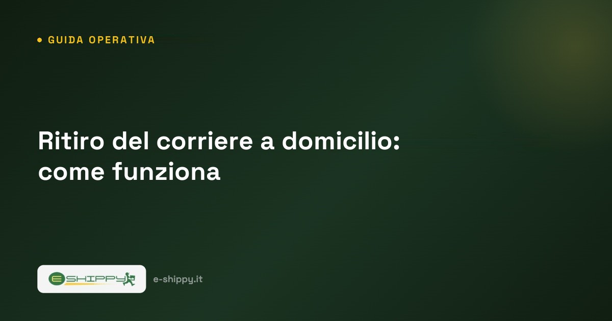 Ritiro del corriere a domicilio: come funziona e cosa sapere